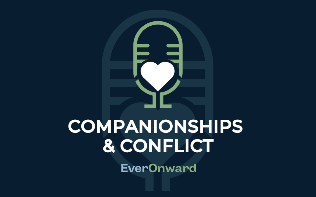 Ever Onward: Companionships & Conflict
