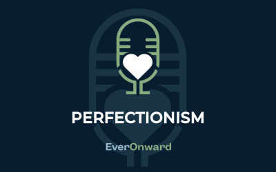 Ever Onward: Perfectionism