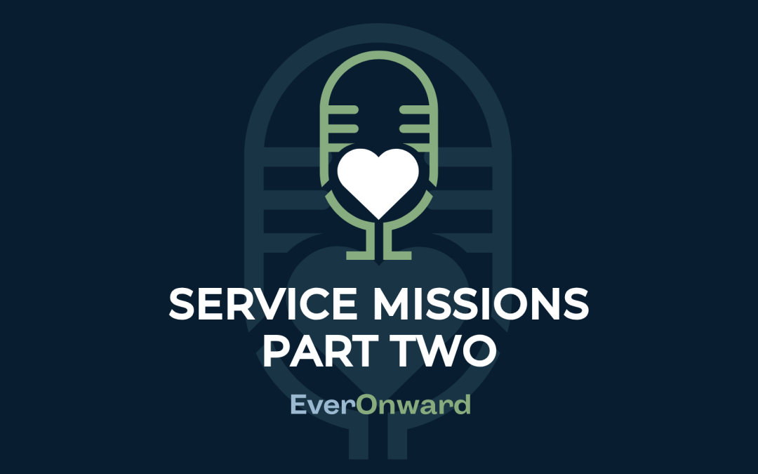 Ever Onward: Service Missions Part 2