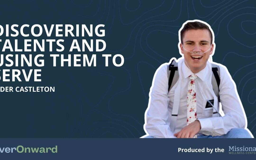 Elder Castleton: Discovering Talents and Using Them to Serve
